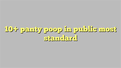 panty pooping public|Pantypoop .